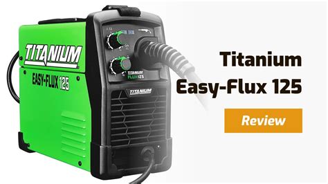 titanium easy flux 125 welder reviews